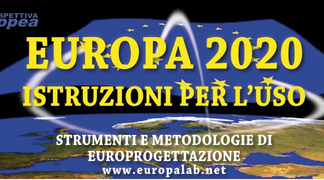VIII Edizione del corso di europrogettazione “Europa 2020: istruzioni per l’uso”.