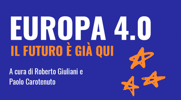 Europa 4.0 – Il Futuro è già qui Europa 4.0 – Il Futuro è già qui