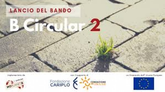 Sostenibilità e cambiamenti climatici: il Bando B Circular Sostenibilità e cambiamenti climatici: il Bando B Circular