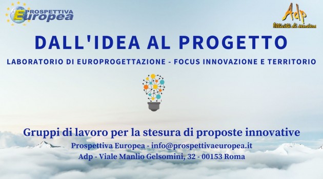 Dall’Idea al Progetto Dall’Idea al Progetto