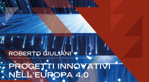 Progetti innovativi nell’Europa 4.0 Progetti innovativi nell’Europa 4.0