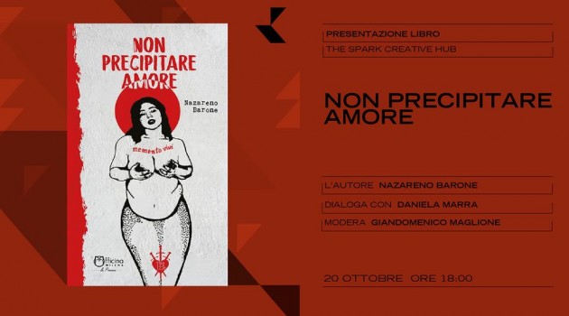 Non precipitare amore – Presentazione del libro di Nazareno Barone Non precipitare amore – Presentazione del libro di Nazareno Barone