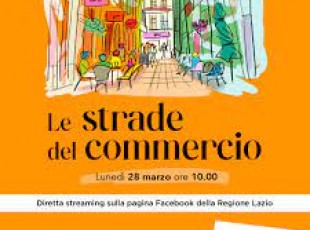 Le Strade del Commercio: nuovo slancio allo sviluppo e alla competitività delle imprese del Lazio