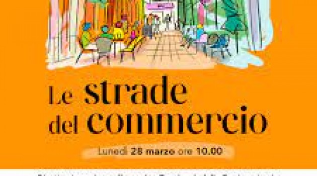 Le Strade del Commercio: nuovo slancio allo sviluppo e alla competitività delle imprese del Lazio Le Strade del Commercio: nuovo slancio allo sviluppo e alla competitività delle imprese del Lazio
