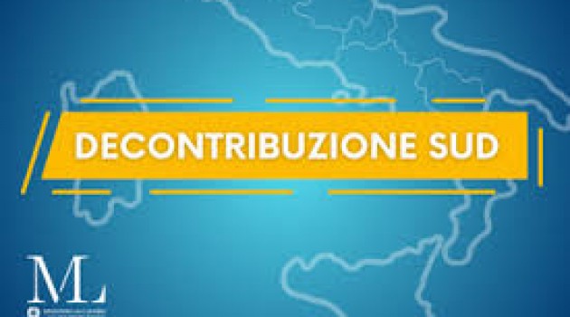 Decontribuzione Sud: Proroga dello sgravio contributivo Decontribuzione Sud: Proroga dello sgravio contributivo